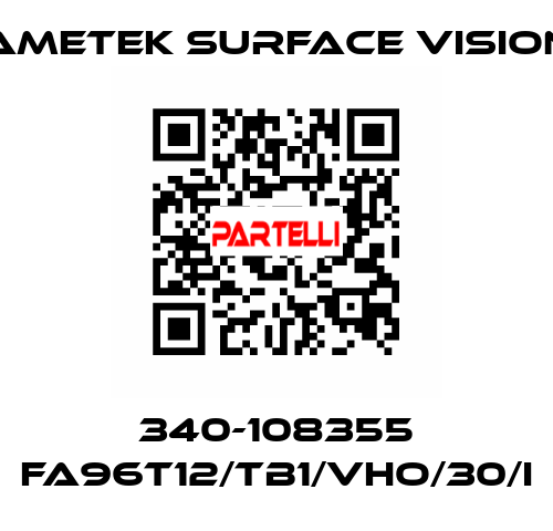 340-108355 FA96T12/TB1/VHO/30/I Ametek Surface Vision