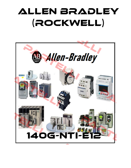 140G-NTI-E12  Allen Bradley (Rockwell)