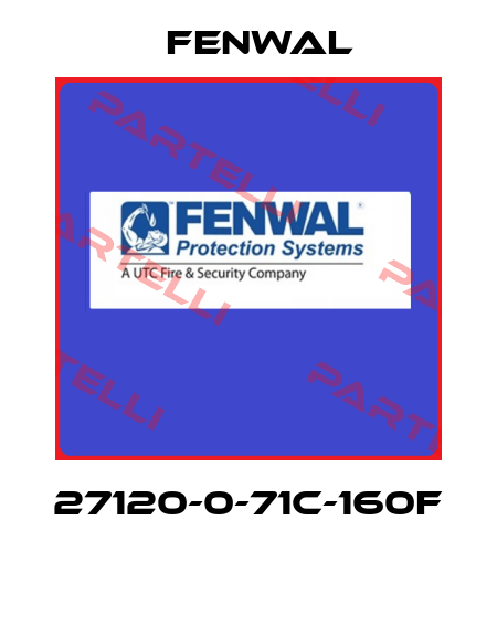 27120-0-71C-160F   FENWAL