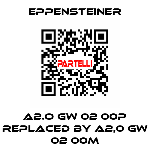 A2.O GW 02 00P REPLACED BY A2,0 GW 02 00M Eppensteiner
