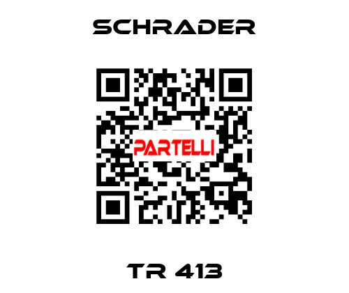 TR 413 Schrader