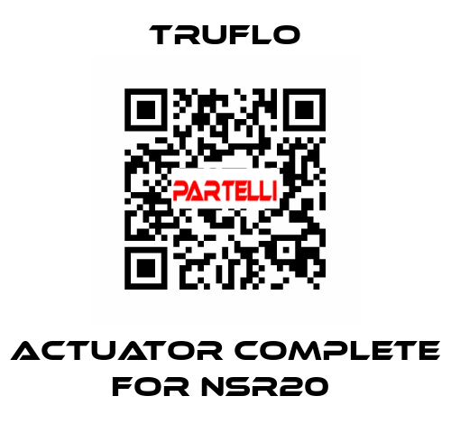 Actuator Complete For NSR20  TRUFLO