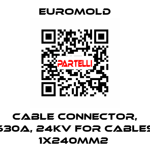 Cable connector, 630A, 24kV for cables 1x240mm2  EUROMOLD