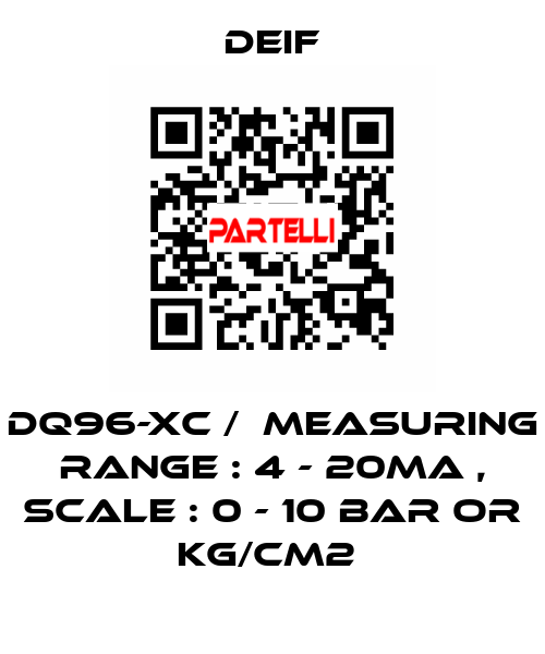 DQ96-XC /  MEASURING RANGE : 4 - 20MA , SCALE : 0 - 10 BAR OR KG/CM2  Deif