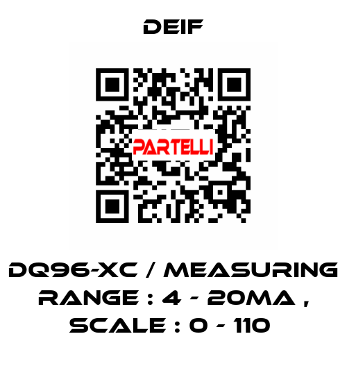 DQ96-XC / MEASURING RANGE : 4 - 20MA , SCALE : 0 - 110  Deif