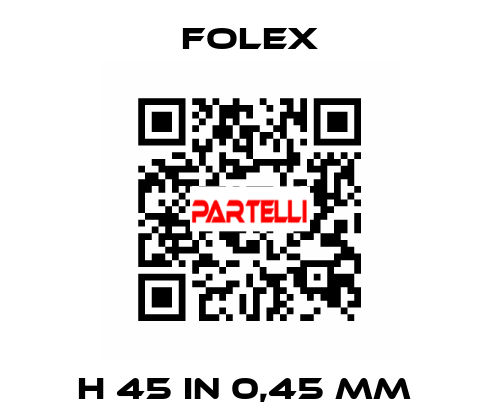 H 45 IN 0,45 MM  Folex