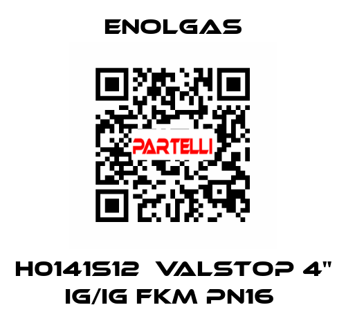 H0141S12  VALSTOP 4" IG/IG FKM PN16  Enolgas
