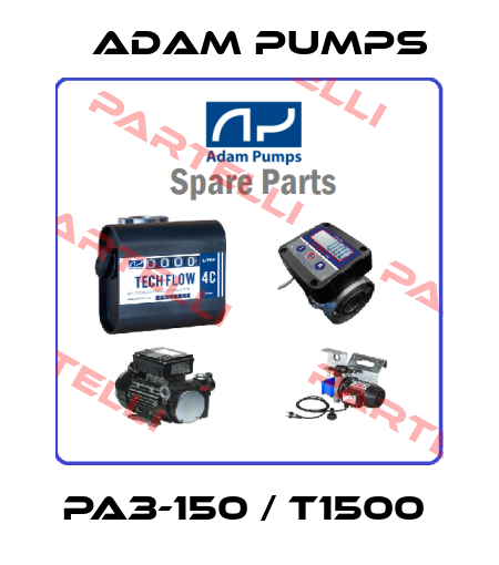 PA3-150 / T1500  Adam Pumps