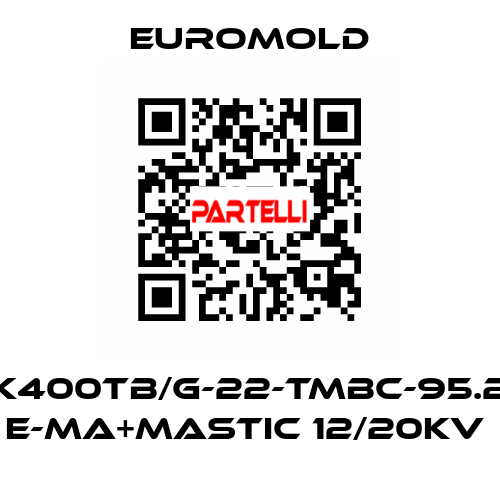 3X(K400TB/G-22-TMBC-95.240) E-MA+MASTIC 12/20KV  EUROMOLD