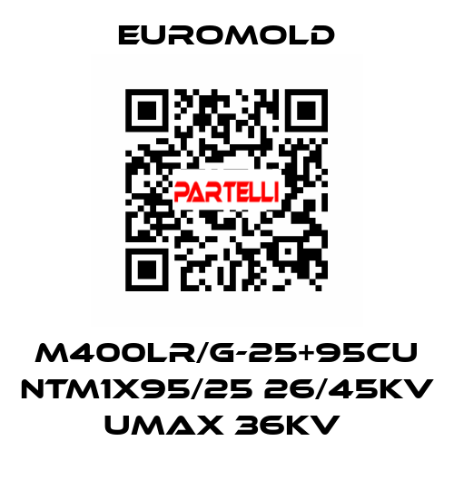 M400LR/G-25+95CU NTM1X95/25 26/45KV Umax 36KV  EUROMOLD