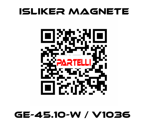 GE-45.10-W / V1036  ISLIKER MAGNETE