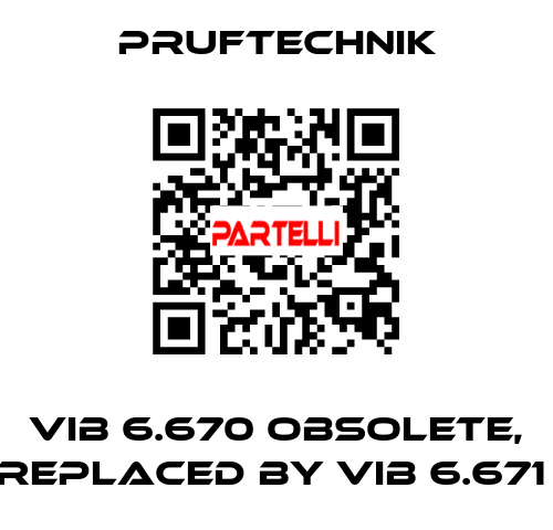 VIB 6.670 obsolete, replaced by VIB 6.671  Pruftechnik
