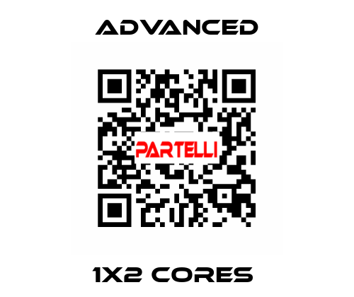 1x2 Cores  Advanced