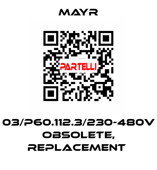 03/P60.112.3/230-480V obsolete, replacement  Mayr