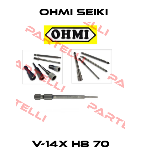 V-14X H8 70 Ohmi Seiki