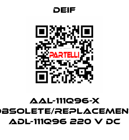 AAL-111Q96-X obsolete/replacement ADL-111Q96 220 V DC Deif