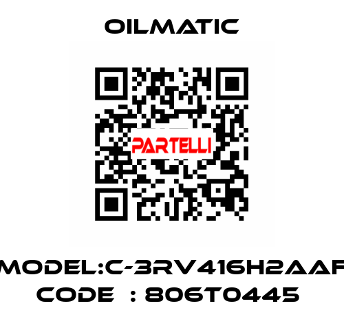 MODEL:C-3RV416H2AAF CODE  : 806T0445  OILMATIC