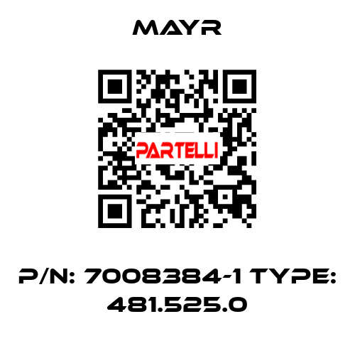 P/N: 7008384-1 Type: 481.525.0 Mayr