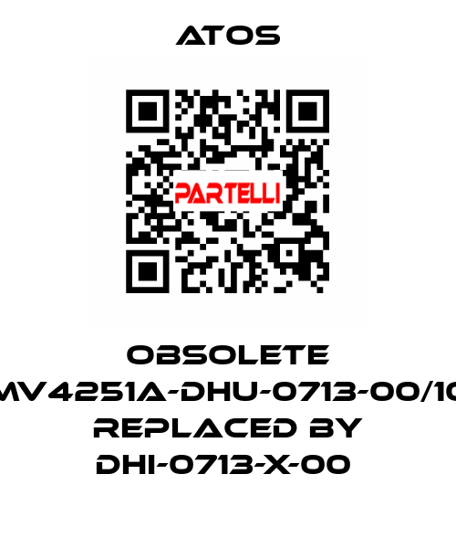 OBSOLETE MV4251A-DHU-0713-00/10 Replaced by DHI-0713-X-00  Atos