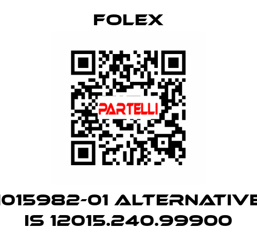 1015982-01 alternative is 12015.240.99900 Folex