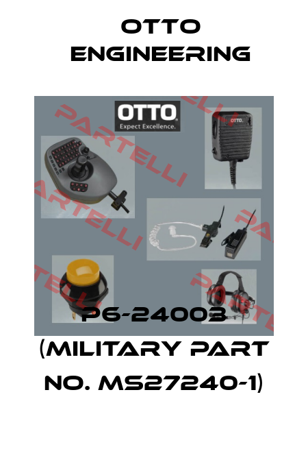 P6-24003 (Military part no. MS27240-1) OTTO Engineering