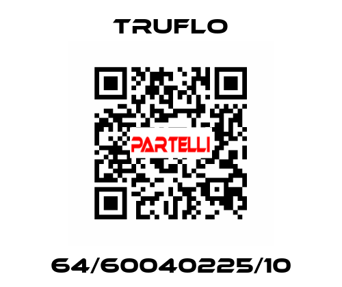 64/60040225/10 TRUFLO