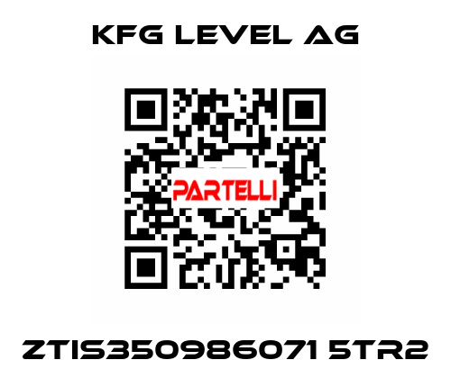 ZTIS350986071 5TR2 KFG Level AG