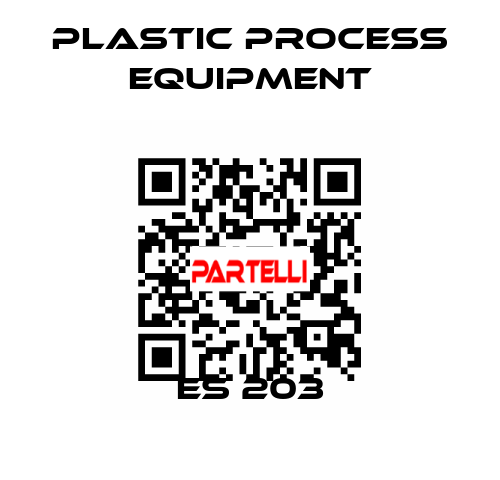 ES 203 PLASTIC PROCESS EQUIPMENT