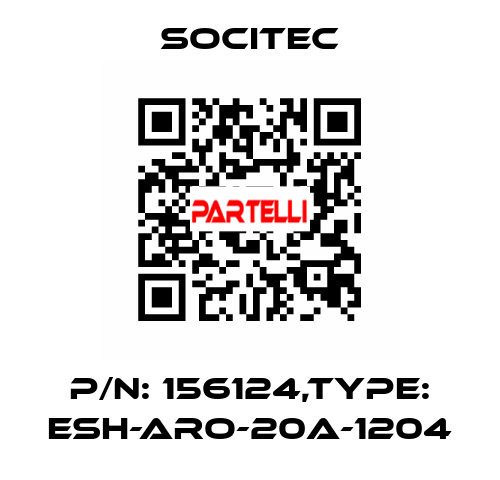 P/N: 156124,Type: ESH-ARO-20A-1204 Socitec