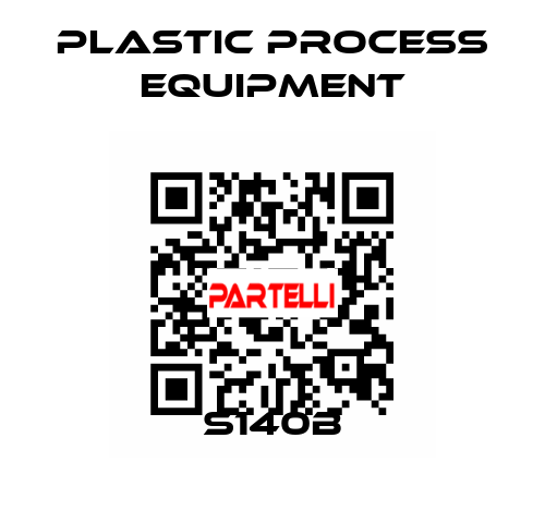 S140B PLASTIC PROCESS EQUIPMENT