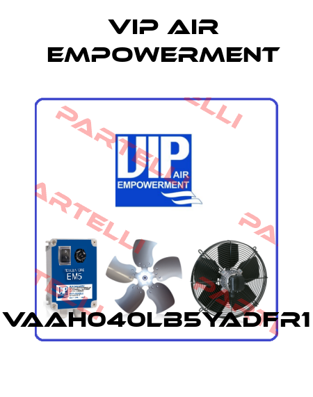 VAAH040LB5YADFR1 VIP AIR EMPOWERMENT