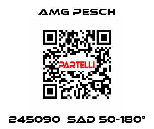 245090  SAD 50-180° AMG Pesch