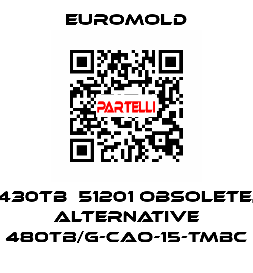 430TB  51201 obsolete, alternative 480TB/G-CAO-15-TMBC EUROMOLD