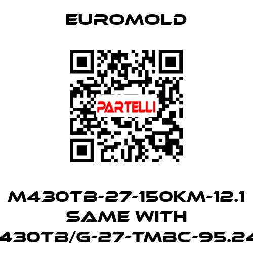 M430TB-27-150KM-12.1 same with M430TB/G-27-TMBC-95.240 EUROMOLD