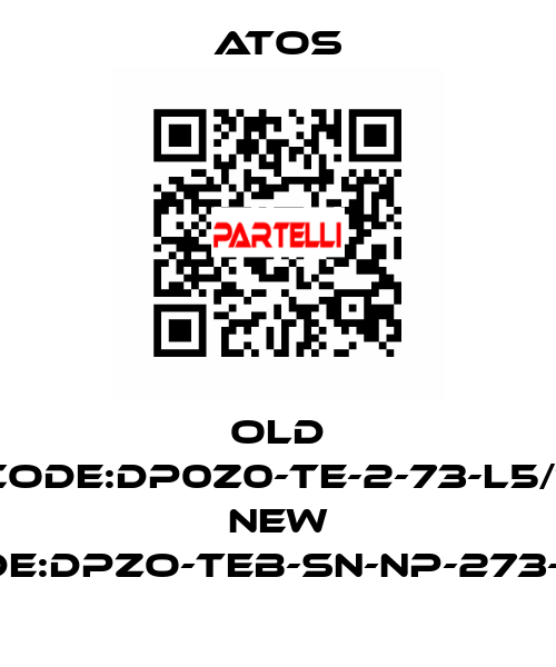 old code:DP0Z0-TE-2-73-L5/1; new code:DPZO-TEB-SN-NP-273-L5/I Atos