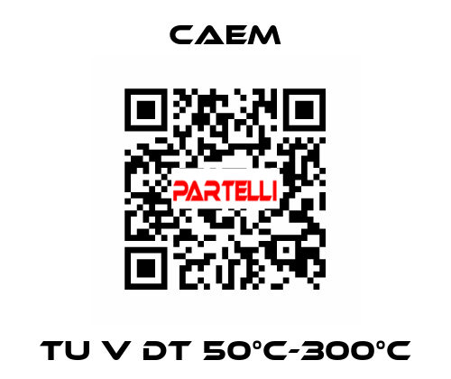 TU V DT 50°C-300°C CAEM