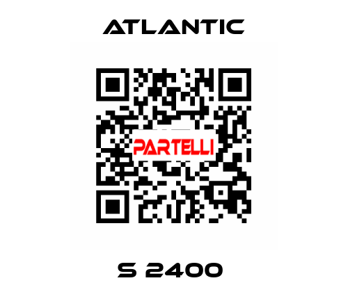 S 2400  Atlantic