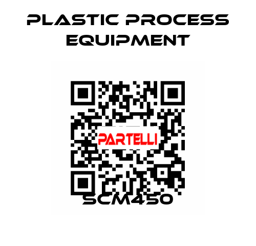 SCM450 PLASTIC PROCESS EQUIPMENT