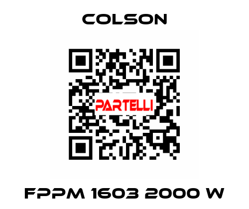 FPPM 1603 2000 W Colson