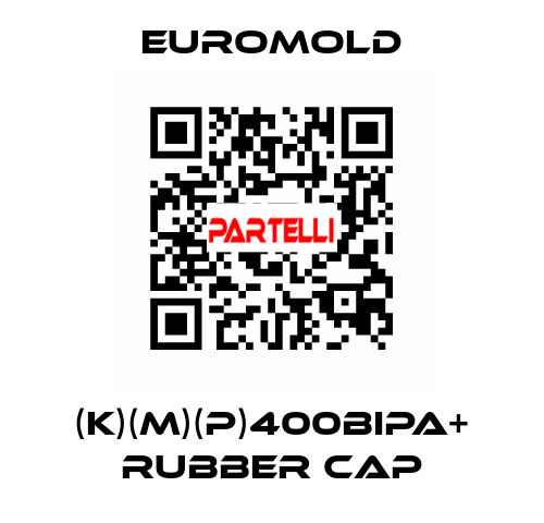 (K)(M)(P)400BIPA+ RUBBER CAP EUROMOLD