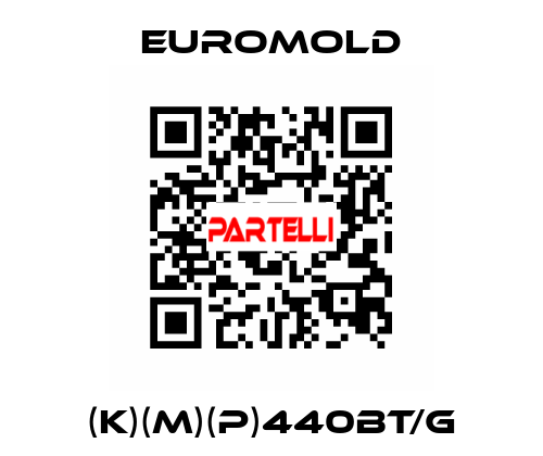 (K)(M)(P)440BT/G EUROMOLD