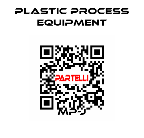 MP-J PLASTIC PROCESS EQUIPMENT