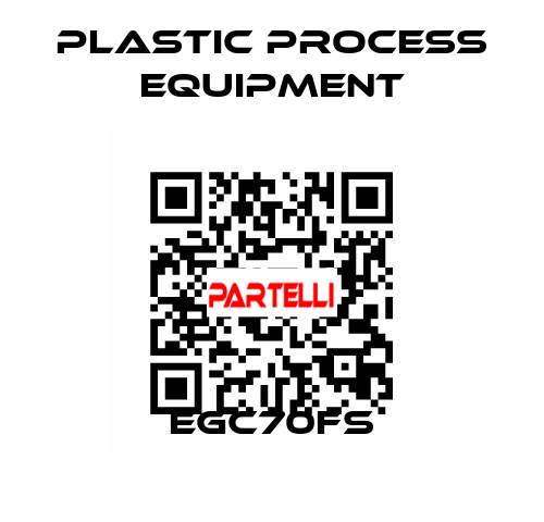EGC70FS PLASTIC PROCESS EQUIPMENT