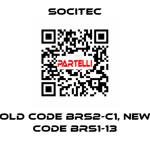 old code BRS2-C1, new code BRS1-13 Socitec
