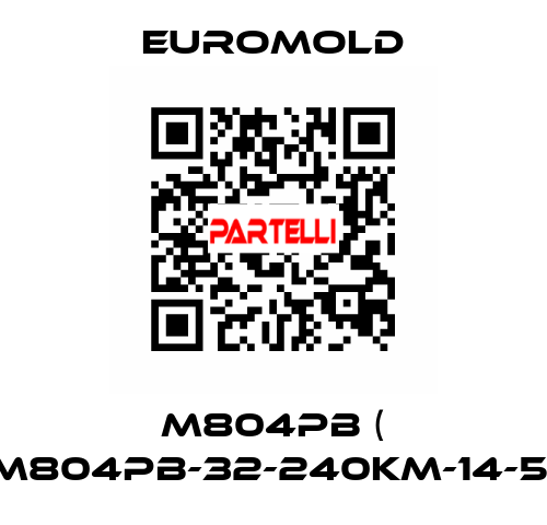 M804PB ( M804PB-32-240KM-14-5) EUROMOLD