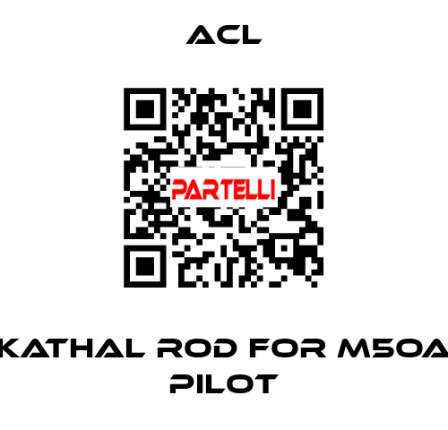 Kathal rod for M5OA pilot ACL