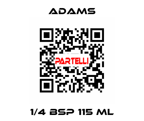 1/4 BSP 115 ML ADAMS