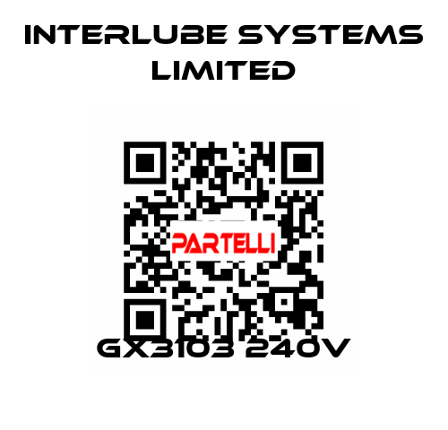 GX3103 240V Interlube Systems Limited