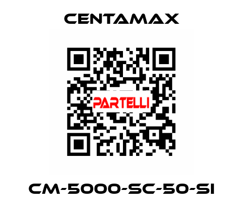CM-5000-SC-50-SI CENTAMAX