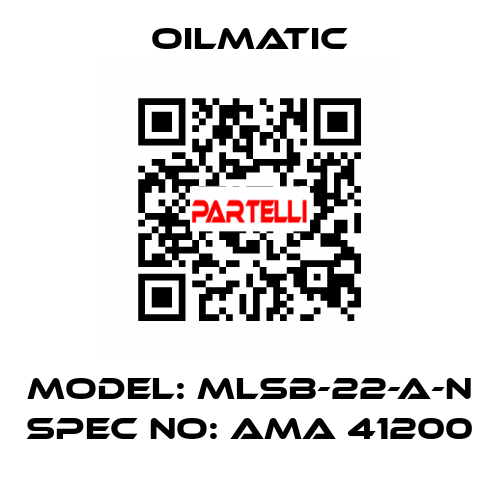 Model: MLSB-22-A-N Spec No: AMA 41200 OILMATIC